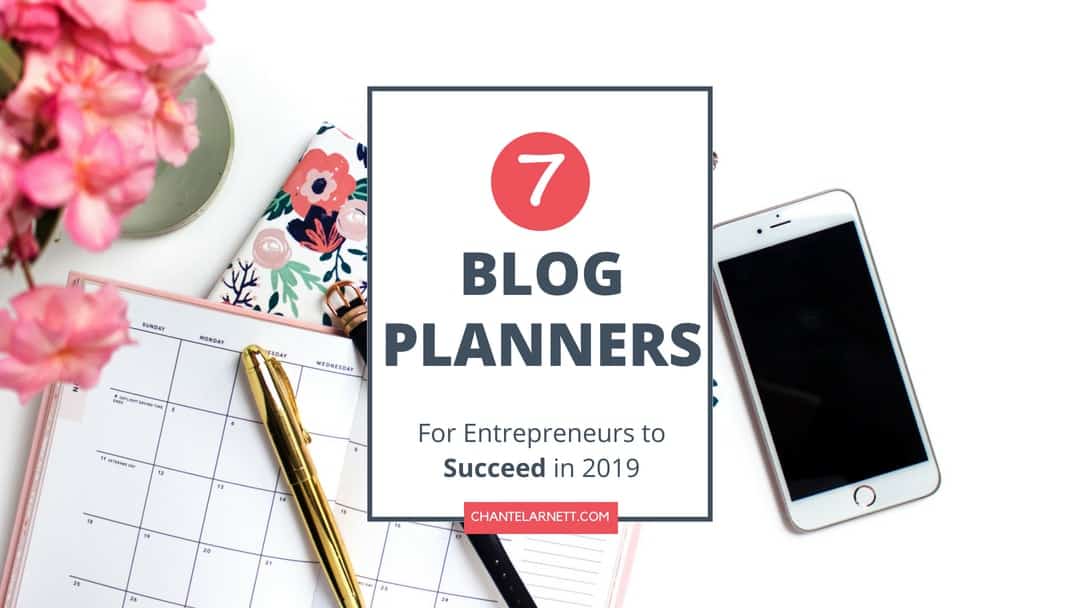 7 Best Planners for Bloggers and Entrepreneurs to Succeed in 2019