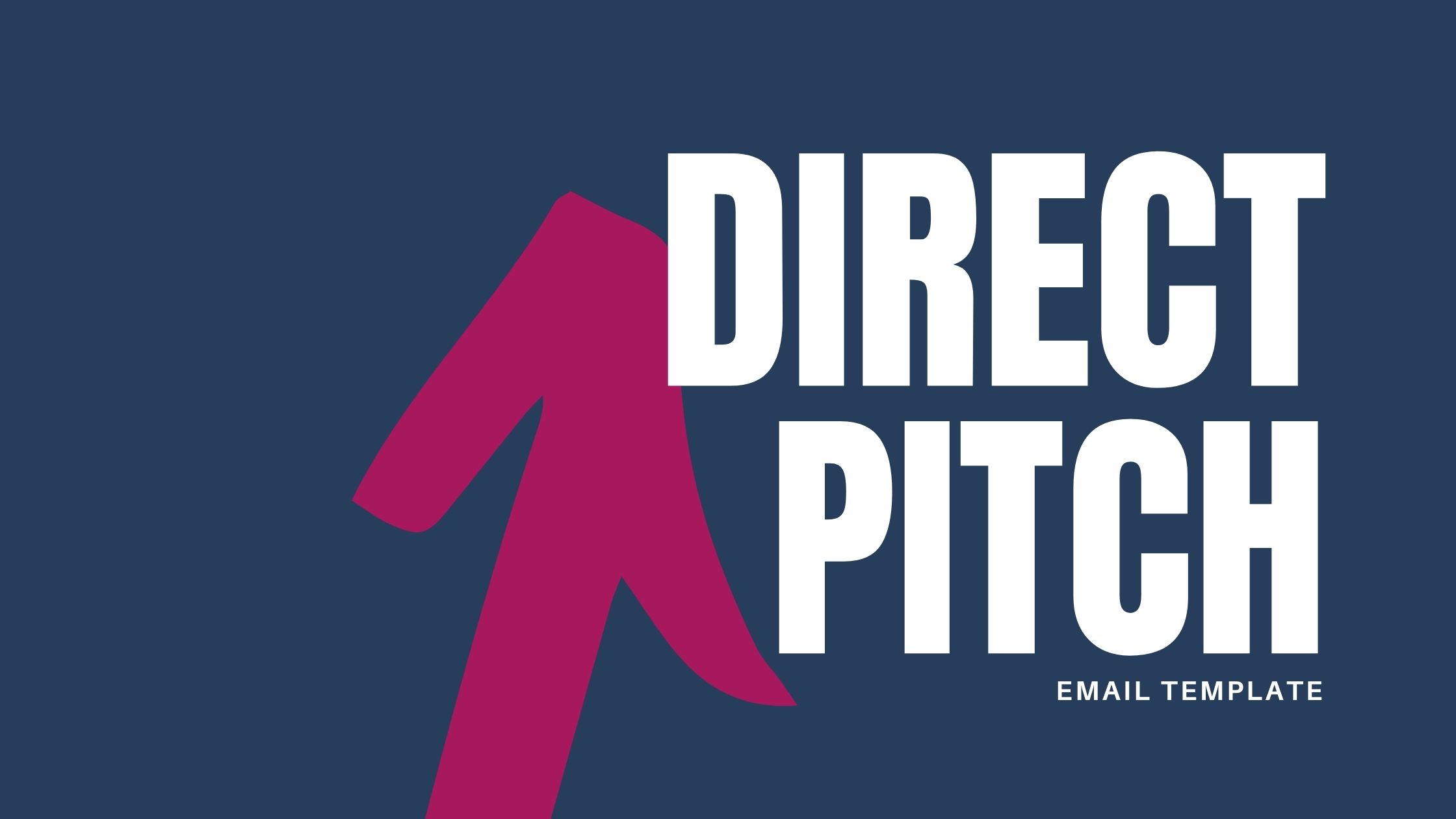 DIRECT PITCH EMAIL TEMPLATE