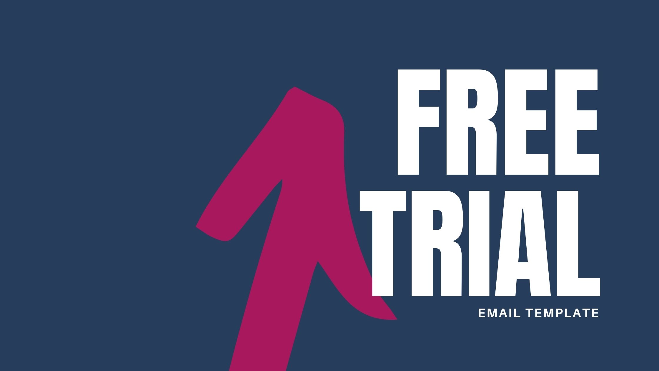 FREE TRIAL EMAIL TEMPLATE